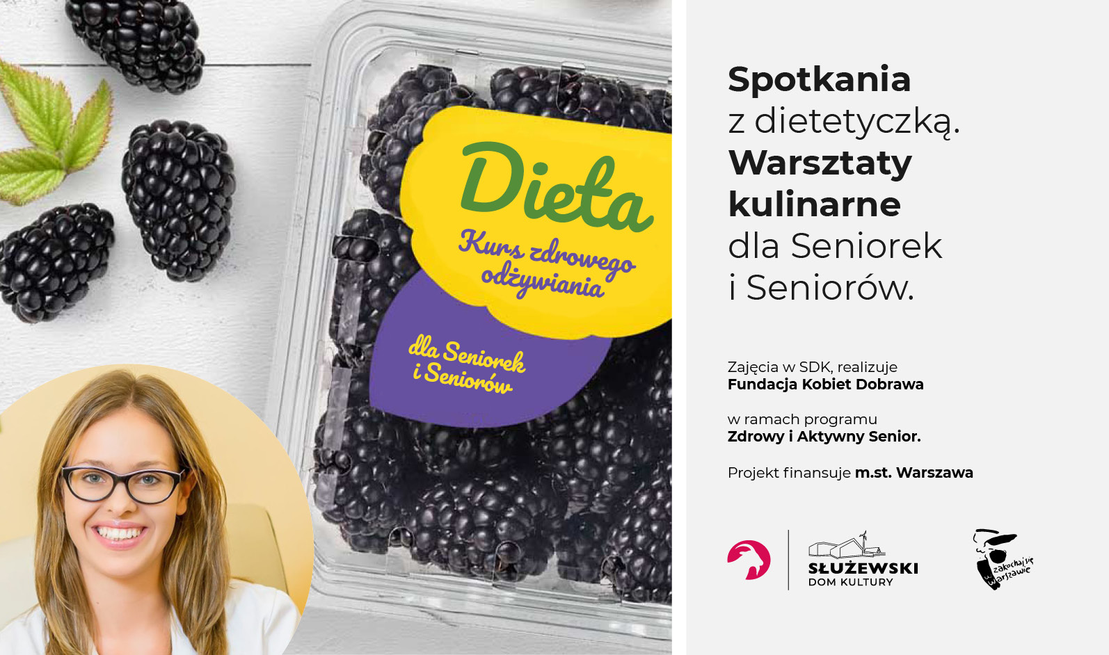 Baner informacyjny, na nim tekst zapraszający Seniorki Seniorów do udziału w warsztatach kulinarnych, na obrazku portret prowdzącej - młoda kobieta o szerokim uśmiechu prezentuje białe zęby, na nosie okulary, włosy długie bląd, ubrana w frtuch medyczny - w tle plastikowe opakowanie jerzyn, rozsypujących się po szarej powierzchni drewnianej, na etykiecie opakowania widnieje napis Dieta. Warsztaty kulinarne dla seniorek i seniorów.