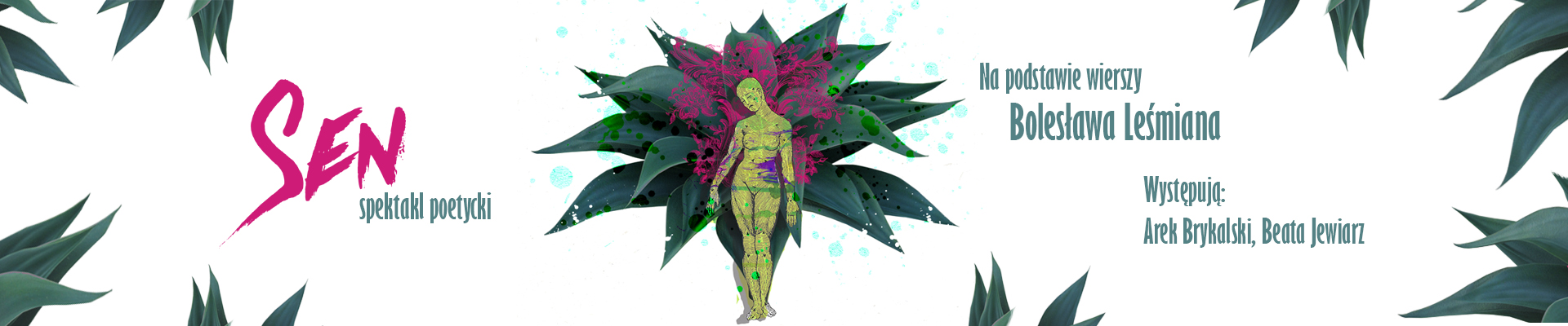 Na grafice w centralnej części figura kobiety otoczona motywami natury. Po lewej od postaci tytuł spektaklu "Sen" przy krawędziach ciemnozielone liście.