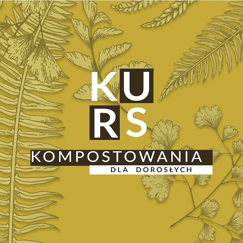 Na grafie, na lekko brązowym tle liście różnych roślin. Przed nimi, na pierwszym planie napis kurs kompostowania dla dorosłych