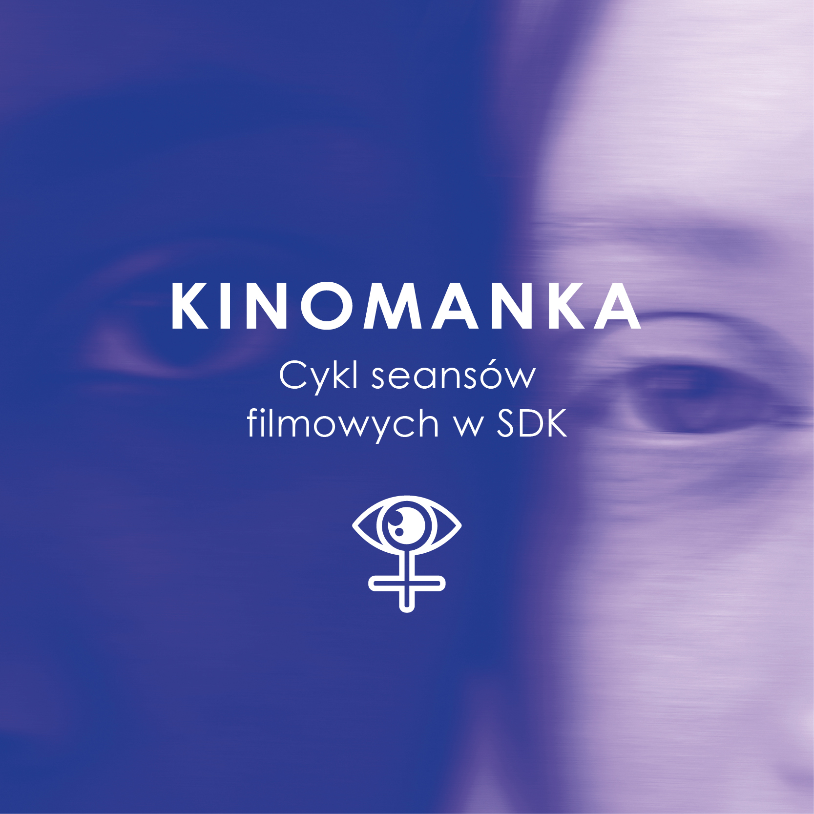 Grafika, zblurowne twarze, na tle różowo-fioletoym i logotyp cyklu Kinomanka
