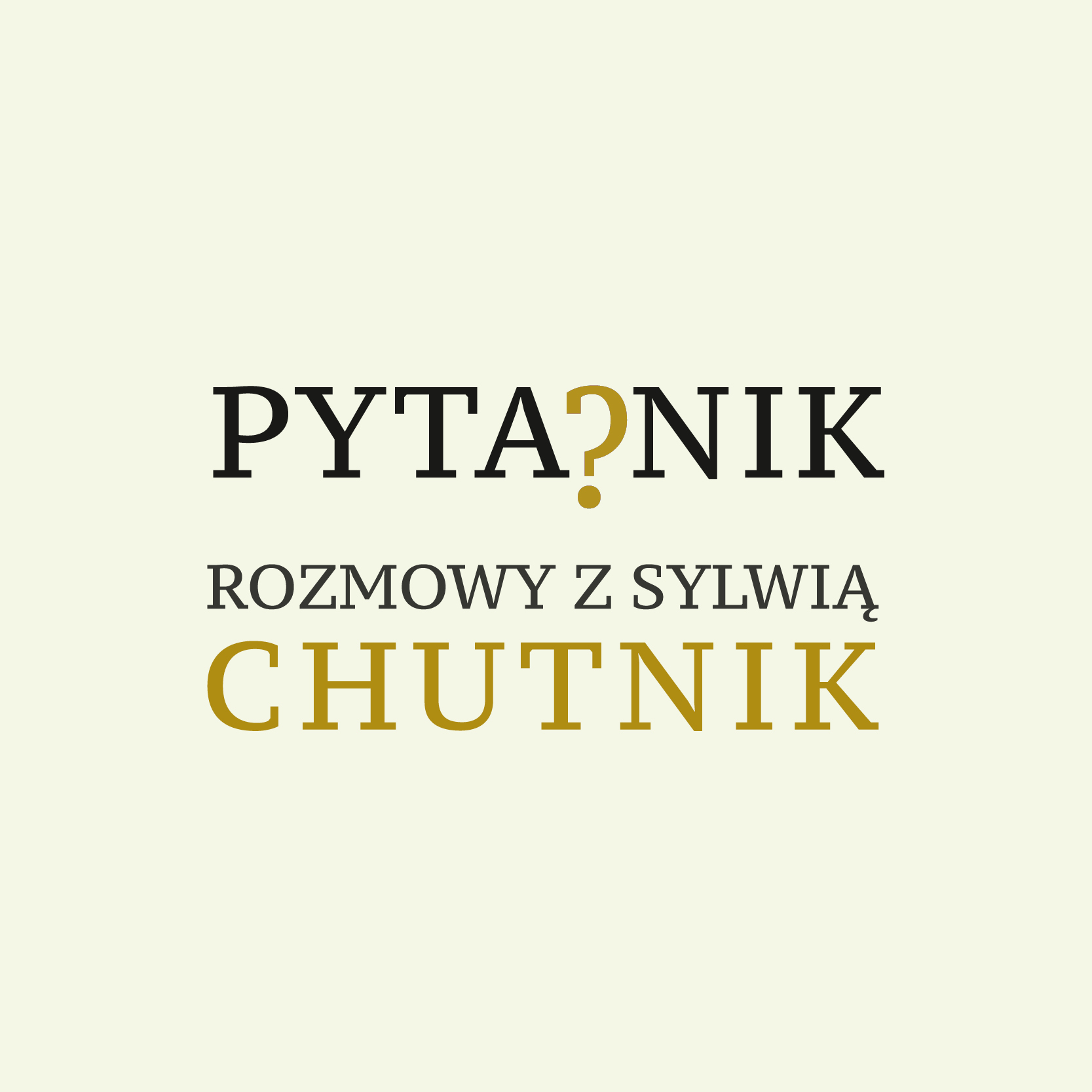 Kwadratowa ilustracja napis na jednolitym tle: Pytajnik. Rozmowy z Sylwią Chutnik.