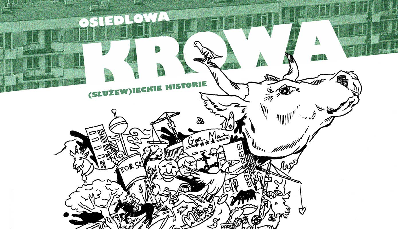 Grafika. na górze fragment bloku mieszkalnego i napis: Osiedlowa Krowa - (służew)ieckie historie. Centralnie: rysunek krowy, dużą głowa krowy, jej ciało to rysunek wielu symboli  Służewa.