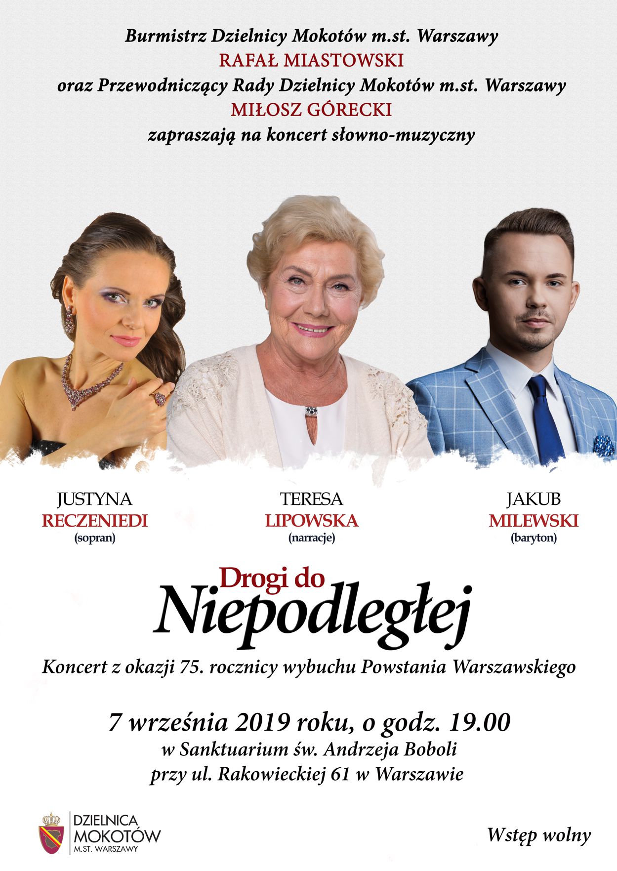 Na plakacie zdjęcia występujących artystów z podpisami: p. Justyna Reczeniedi - sopran, p. Teresa Lipowska - narracje oraz p. Jakub Milewski - baryton. Oprócz zdjęć oraz podpisów tytuł wydarzenia oraz informacja o tym, że na wydarzenie zaprasza p. Burmistrz Mokotowa Rafał Miastowski oraz Przewodniczący Rady Dzielnicy Mokotów , p. Miłosz Górecki.