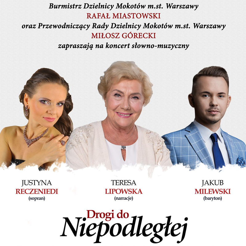 Na grafice zdjęcia występujących artystów z podpisami: p. Justyna Reczeniedi - sopran, p. Teresa Lipowska - narracje oraz p. Jakub Milewski - baryton. Oprócz zdjęć oraz podpisów tytuł wydarzenia oraz informacja o ty, że na wydarzenie zaprasza p. Burmistrz Mokotowa Rafał Miastowski oraz Przewodniczący Rady Dzielnicy Mokotów , p. Miłosz Górecki.