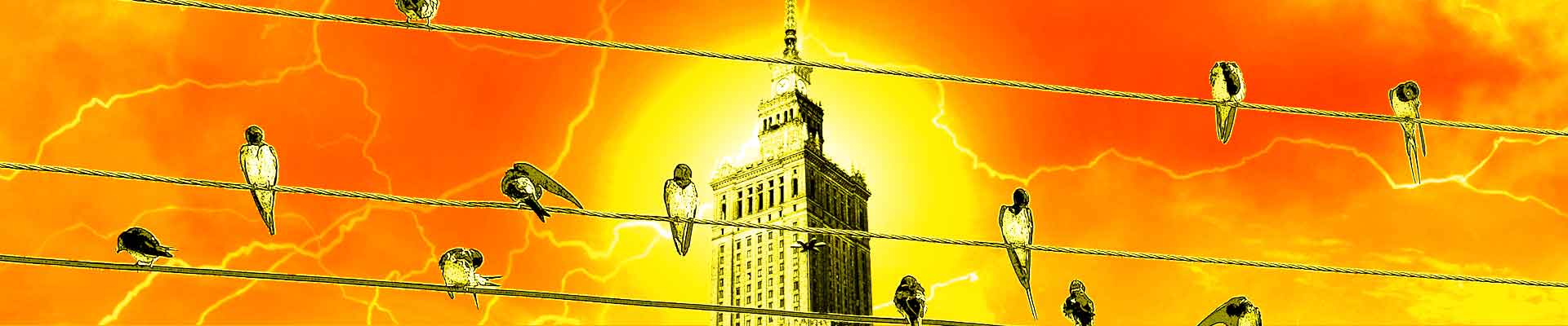 Grafika: obraz Pałacu Kultury i Nauki i jaskólek siedzących na jego tle na drutach wysokiego napięcia , na tle apokaliptycznej burzy.