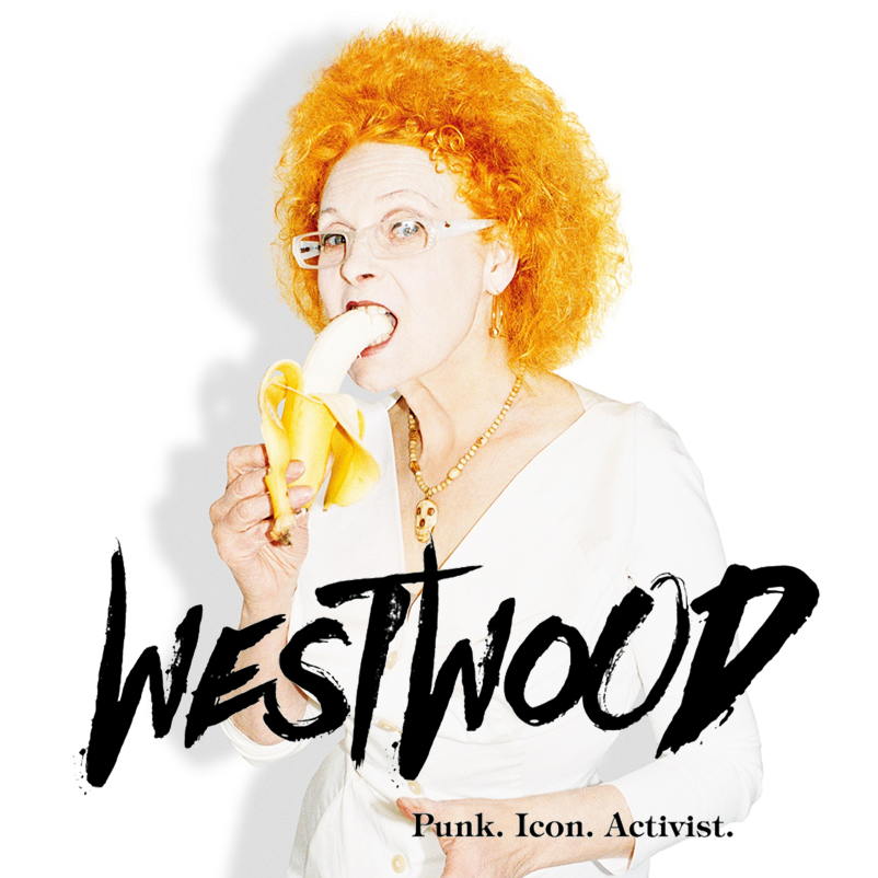 Plakat promujący film: na białym jednolitym tle kobieca postać w białej sukience i okularach (Vivienne Westwood) z bananem w dłoni, który wkłada do ust. Intensywny kolor kręconych włosów kontrastuje z tłem i strojem postaci. Na górze duży napis: Westwood. Pod nim dużo mniejszą czcionką teks: Punk. Icon. Activist.