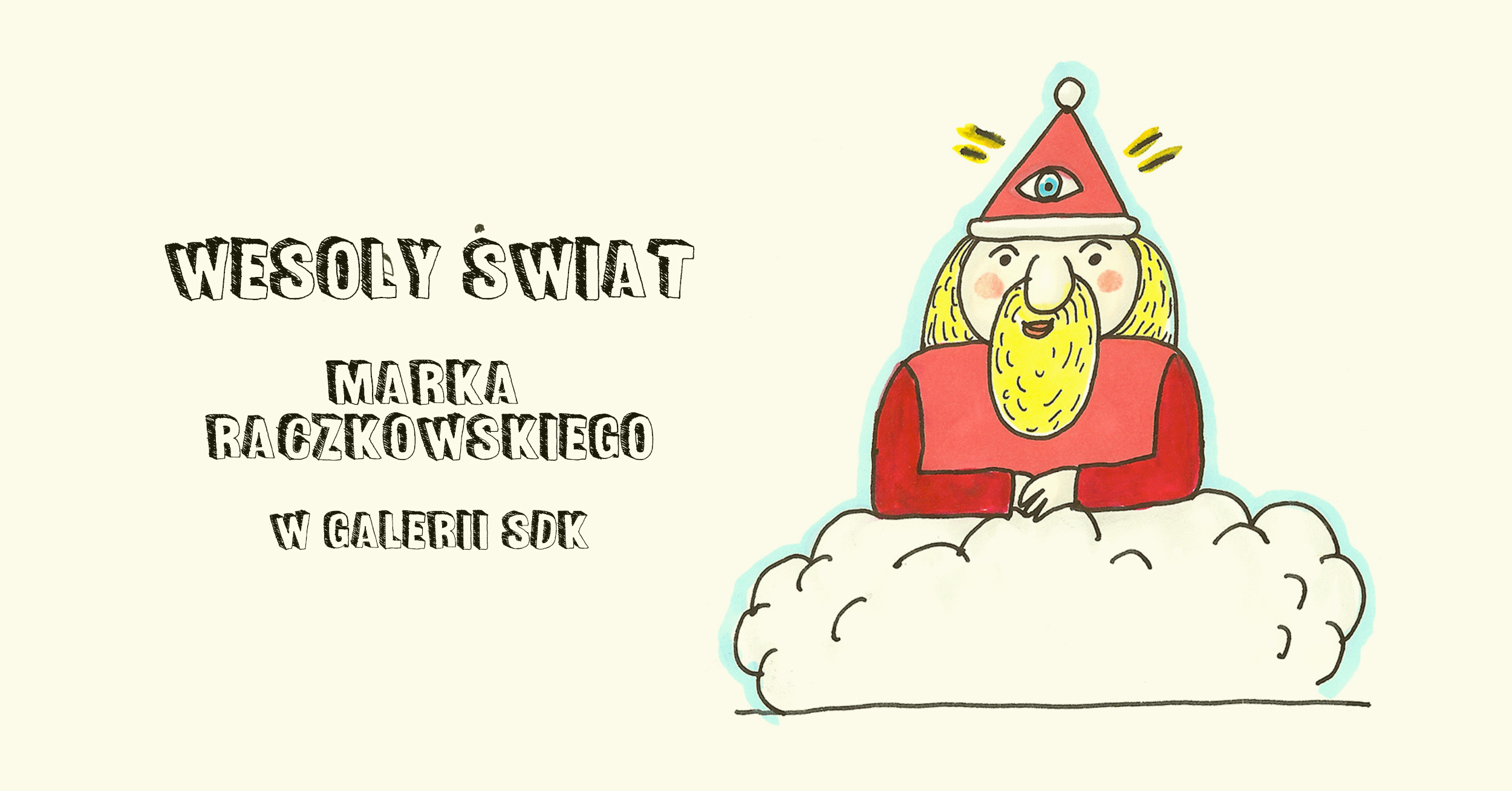 Grafika przedstawia Świętego Mikołaja na chmurze. Dodatkowo, nazwa wystawy rysunków Raczkowskiego.